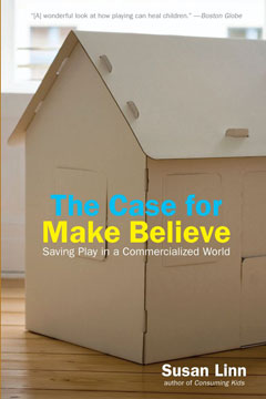 Susan Linn The Case for Make Believe book cover