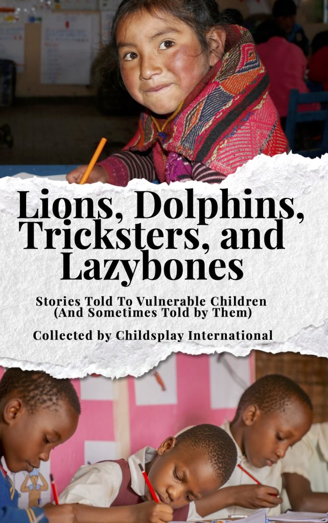 Lions, Dolphins, Tricksters and Lazybones | Global Storytelling Book for Children – Childsplay International
